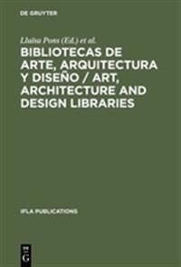 Bibliotecas de arte, arquitectura y diseño / Art, Architecture and Design Libraries