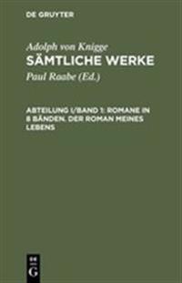 Sämtliche Werke, Abteilung I/Band 1, Romane in 8 Bänden. Der Roman meines Lebens