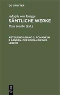Sämtliche Werke, Abteilung I/Band 2, Romane in 8 Bänden. Der Roman meines Lebens