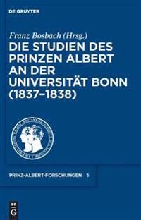 Die Studien Des Prinzen Albert an Der Universität Bonn (1837-1838)
