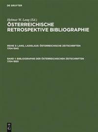 Bibliographie Der Österreichischen Zeitschriften 1704-1850