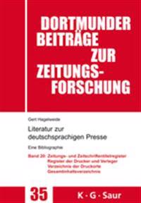 Zeitungs- Und Zeitschriftentitel- Register; Register Der Drucke Und Verleger; Verzeichnis Der Druck-, Verlags- Und Vertriebsorte; Gesamtverzeichnis