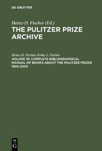 Complete Bibliographical Manual of Books about the Pulitzer Prizes 1935–2003