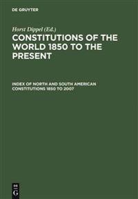 Index of North and South American Constitutions 1850 to 2007 2