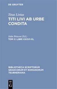 Ab Urbe Condita, Libri XXXVI-XL, tom. II