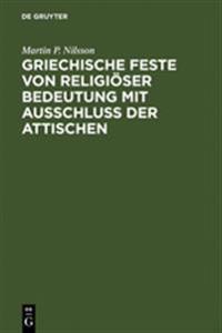 Griechische Feste Von Religiöser Bedeutung Mit Ausschluss Der Attischen
