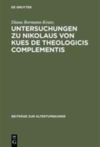 Untersuchungen Zu Nikolaus Von Kues de Theologicis Complementis