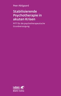 Stabilisierende Psychotherapie in akuten Krisen (Leben Lernen, Bd. 254)