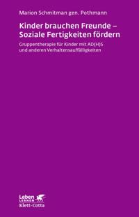 Kinder brauchen Freunde - Soziale Fertigkeiten fördern (Leben Lernen, Bd. 229)
