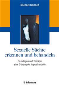 Sexuelle Süchte erkennen und behandeln