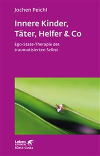 Innere Kinder, Täter, Helfer & Co (Leben lernen, Bd. 202)