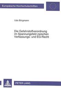 Die Gefahrstoffverordnung Im Spannungsfeld Zwischen Verfassungs- Und Eg-Recht