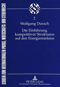 Die Einfuehrung Kompetitiver Strukturen Auf Den Energiemaerkten