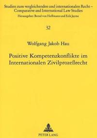 Positive Kompetenzkonflikte im Internationalen Zivilprozeßrecht