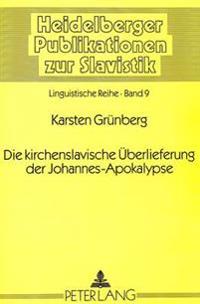 Die Kirchenslavische Ueberlieferung Der Johannes-Apokalypse