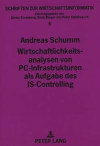Wirtschaftlichkeitsanalysen Von Pc-Infrastrukturen ALS Aufgabe Des Is-Controlling