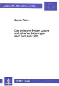 Das Politische System Japans Und Seine Veraenderungen Nach Dem Juni 1993