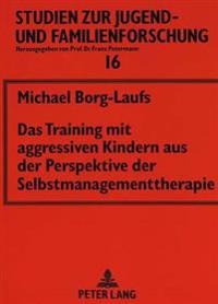Das Training Mit Aggressiven Kindern Aus Der Perspektive Der Selbstmanagementtherapie