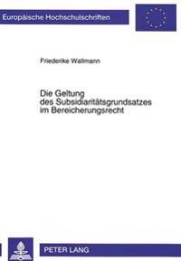 Die Geltung Des Subsidiaritaetsgrundsatzes Im Bereicherungsrecht