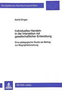 Individuelles Handeln in Der Interaktion Mit Gesellschaftlicher Entwicklung