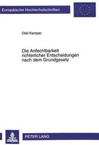 Die Anfechtbarkeit Richterlicher Entscheidungen Nach Dem Grundgesetz