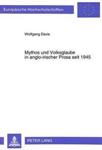 Mythos Und Volksglaube in Anglo-Irischer Prosa Seit 1945