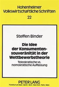 Die Idee Der Konsumentensouveraenitaet in Der Wettbewerbstheorie