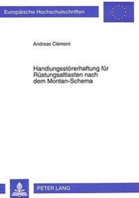 Handlungsstoererhaftung Fuer Ruestungsaltlasten Nach Dem Montan-Schema