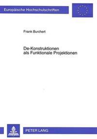 de-Konstruktionen ALS Funktionale Projektionen