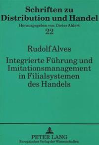Integrierte Fuehrung Und Imitationsmanagement in Filialsystemen Des Handels