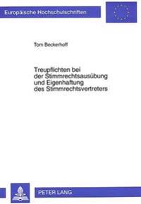 Treupflichten Bei Der Stimmrechtsausuebung Und Eigenhaftung Des Stimmrechtsvertreters