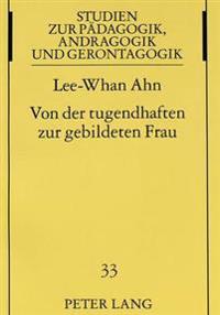 Von Der Tugendhaften Zur Gebildeten Frau