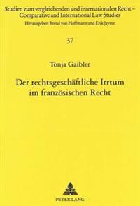 Der Rechtsgeschaeftliche Irrtum Im Franzoesischen Recht