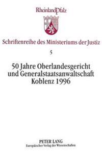 50 Jahre Oberlandesgericht Und Generalstaatsanwaltschaft Koblenz 1996