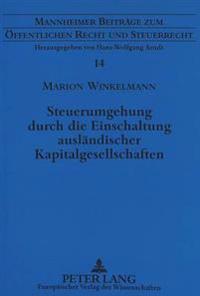 Steuerumgehung Durch Die Einschaltung Auslaendischer Kapitalgesellschaften