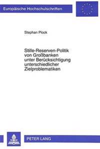 Stille-Reserven-Politik Von Großbanken Unter Beruecksichtigung Unterschiedlicher Zielproblematiken