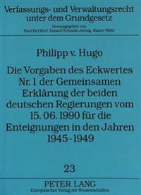 Die Vorgaben Des Eckwertes Nr. 1 Der Gemeinsamen Erklaerung Der Beiden Deutschen Regierungen Vom 15.06.1990 Fuer Die Enteignungen in Den Jahren 1945-1949