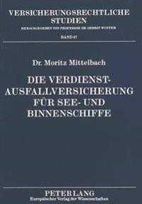 Die Verdienstausfallversicherung Fuer See- Und Binnenschiffe