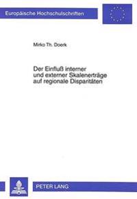 Der Einfluß Interner Und Externer Skalenertraege Auf Regionale Disparitaeten