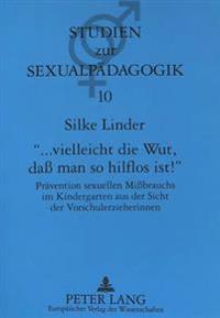 «... Vielleicht Die Wut, Daß Man So Hilflos Ist¿»