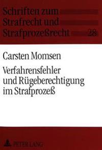 Verfahrensfehler Und Ruegeberechtigung Im Strafprozeß