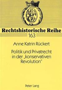 Politik Und Privatrecht in Der «Konservativen Revolution»
