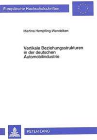 Vertikale Beziehungsstrukturen in Der Deutschen Automobilindustrie