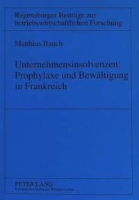 Unternehmensinsolvenzen: Prophylaxe und Bewaeltigung in Frankreich
