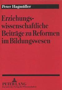 Erziehungswissenschaftliche Beitraege Zu Reformen Im Bildungswesen