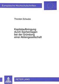 Kapitalaufbringung Durch Sacheinlagen Bei Der Gruendung Einer Aktiengesellschaft