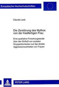 Die Zerstoerung Des Mythos Von Der Friedfertigen Frau