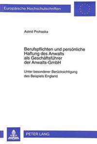 Berufspflichten Und Persoenliche Haftung Des Anwalts ALS Geschaeftsfuehrer Der Anwalts-Gmbh