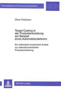 Target Costing in Der Produktentwicklung Am Beispiel Eines Automobilzulieferers