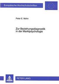 Zur Beziehungsdiagnostik in Der Marktpsychologie